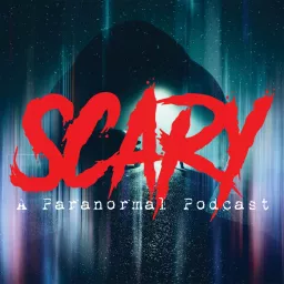 Scary | A Paranormal Podcast artwork