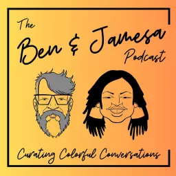 The Ben & Jamesa Podcast artwork