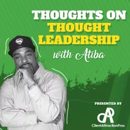 Thoughts on Thought Leadership with Atiba Podcast artwork