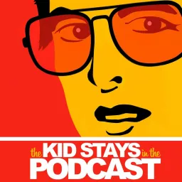 The Kid Stays in the Podcast artwork