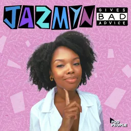 Jazmyn Gives Bad Advice Podcast artwork