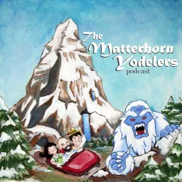 Matterhorn Yodelers: Disney Themed Podcast artwork