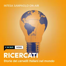 Ricercati. Storie dei cervelli italiani nel mondo - Intesa Sanpaolo On Air Podcast artwork