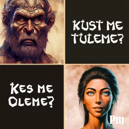 Kes me oleme? Kust me tuleme?