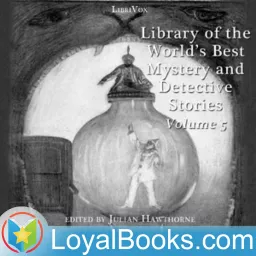 Library of the World's Best Mystery and Detective Stories, Volume 5 by Julian Hawthorne, editor