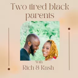 Two Tired Black Parents Podcast artwork