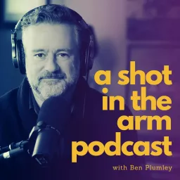 A Shot in the Arm Podcast