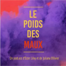 Le Poids des Maux Podcast artwork