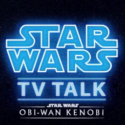 Obi-Wan TV Talk - Star Wars TV Talk