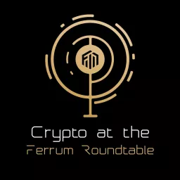 Crypto at the Ferrum Roundtable Podcast artwork