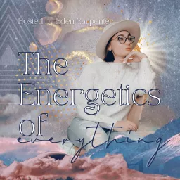 The Energetics of Everything Podcast artwork