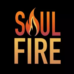 Soul Fire 209 - Gospel Hope, Integrity, Discipline, Faithfulness Podcast artwork