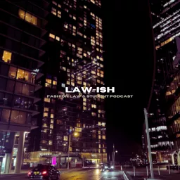 Law-ish: Fashion Law & Law Student Podcast artwork