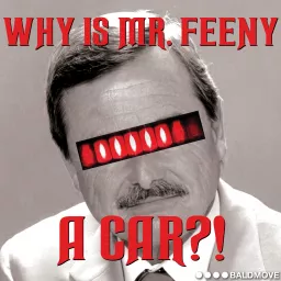 Why is Mr. Feeny a Car?!