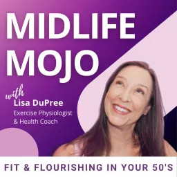 Midlife Mojo: Fit and Flourishing In Your 50's Podcast artwork