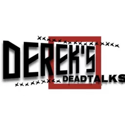 Derek's Dead Talks Podcast artwork