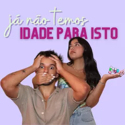 já não temos idade para isto