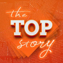 The Top Story Podcast artwork