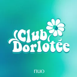 CLUB DORLOTÉE Podcast artwork