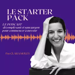 LE STARTER PACK par Clara Moley Podcast artwork