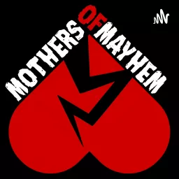 Mothers of Mayhem: An Extreme Horror Podcast artwork