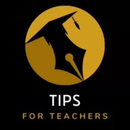 Tips for Teachers Podcast artwork