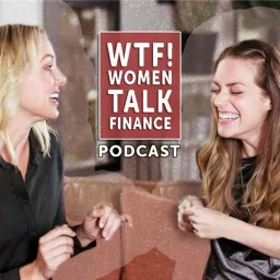 WTF! Women Talk Finance Podcast artwork