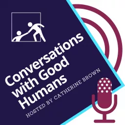 Conversations with Good Humans Podcast artwork