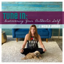 Tune In: Discovering Your Authentic Self Podcast artwork