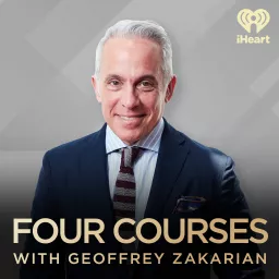 Four Courses with Geoffrey Zakarian Podcast artwork