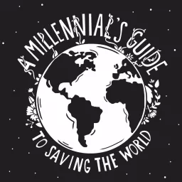 A Millennial's Guide to Saving the World Podcast artwork