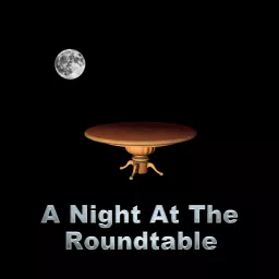 A Night At The Roundtable Podcast artwork