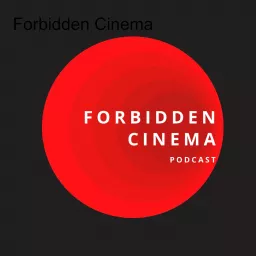 Forbidden Cinema Podcast artwork