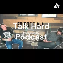 Talk Hard Podcast