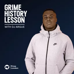 Grime History Lesson with DJ Argue Podcast artwork