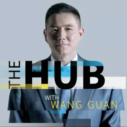 The Hub with Wang Guan Podcast artwork