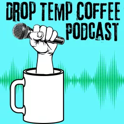 Drop Temp Coffee Podcast artwork