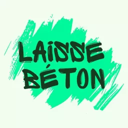 LAISSE BETON Podcast artwork
