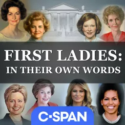 First Ladies: In Their Own Words Podcast artwork