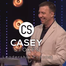 Casey Stokes Leadership Podcast artwork