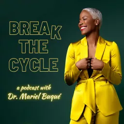 Break the Cycle with Dr. Mariel