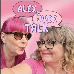 Alex and Jude Talk... Podcast artwork