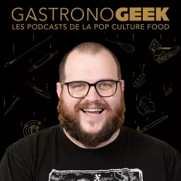 Gastronogeek - avec Thibaud Villanova