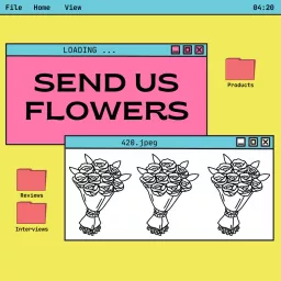 Send Us Flowers 💐 Podcast artwork