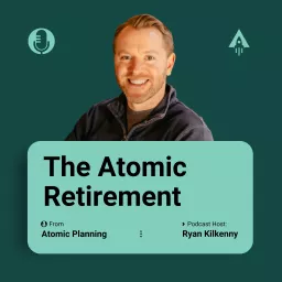 The Atomic Retirement Podcast artwork