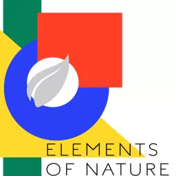 Elements of Nature: How Natural Forces Shape Human Health Podcast artwork
