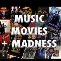 Music, Movies & Madness Podcast artwork