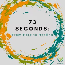 73 Seconds: From Here to Healing Podcast artwork