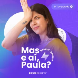Mas e aí, Paula? Podcast artwork