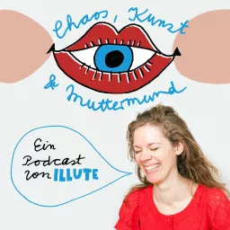 Chaos, Kunst & Muttermund Podcast artwork